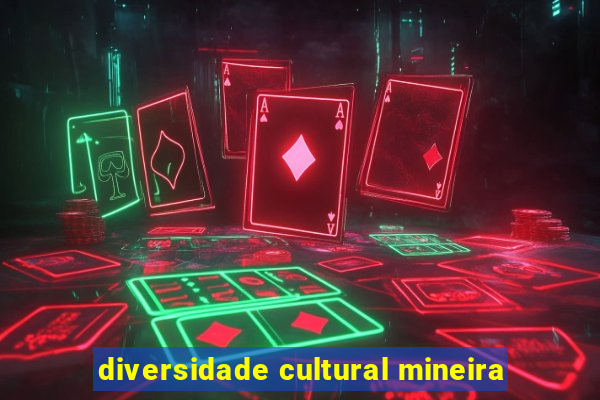 diversidade cultural mineira